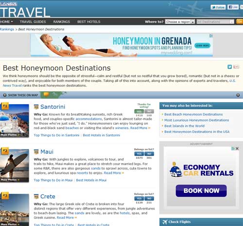 Crete was voted as top honeymoon destination according to U.S. News Travel. <br><br>

According to U.S. News Travel about Crete: The large Greek isle of Crete is broken into four distinct regions that offer very different experiences, from jungle adventures to beach-bum lazing. The sands are lovely, as are the hotels, spas, and Greek cuisine. <br><br>

More information: <a href=
http://travel.usnews.com/Rankings/Best_Honeymoon_Destinations/ target=_blank>17 Best Honeymoon Destinations by U.S. News Travel </a>
